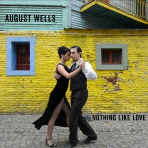 August Wells-Nothing Like Love-x1400